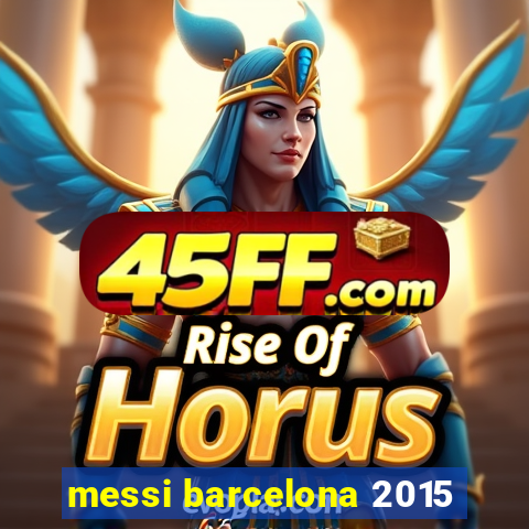 messi barcelona 2015